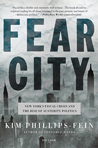Fear City: New York's Fiscal Crisis and the Rise of Austerity Politics von Picador USA